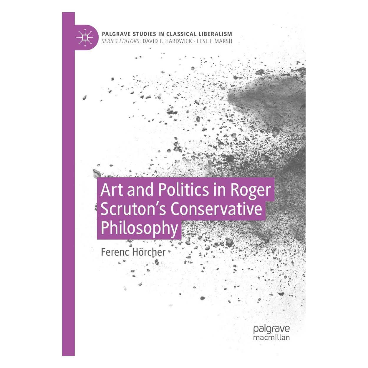 Springer Art and Politics in Roger Scruton's Conservative Philosophy (Englisch, Hardcover, Ferenc Hörcher) (9783031135903)