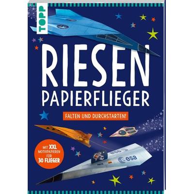 Riesen-Papierflieger, Taschenbuch von Elizabeth Golding, Frechverlag GmbH, 978-3-7358-9268-3