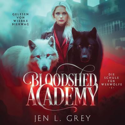 Bloodshed Academy - Die Schule für Werwölfe Hörbuch - Jen L. Grey, Audio, 4099995566987