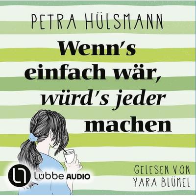 Wenn's einfach wär, würd's jeder machen - Hamburg-Reihe, Teil 5 - Petra Hülsmann, Audio, 9783838788708