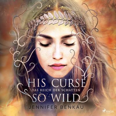 Das Reich der Schatten, Band 2: His Curse So Wild - Jennifer Benkau, Audio, 9788726697247