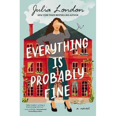 Everything Is Probably Fine, Taschenbuch von Julia London, Harper Collins (US), 978-1-4002-4576-5