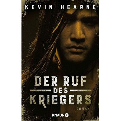 Der Ruf des Kriegers, Taschenbuch von Kevin Hearne, Knaur Taschenbuch, 978-3-426-52479-4