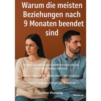 Warum die meisten Beziehungen nach 9 Monaten beendet sind, Taschenbuch von Günther Plamenig, BoD - Books on Demand, 978-3-907720-42-4