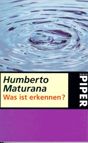 Humberto R. Maturana - Was ist Erkennen? - Preis vom 17.10.2026 19:25:27 h