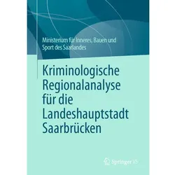 Kriminologische Regionalanalyse für die Landeshauptstadt Saarbrücken, Fachbücher von Bauen und Sport des Saarlandes, Ministerium für Inneres