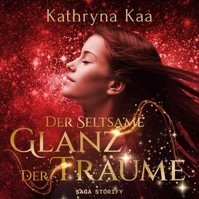 Der seltsame Glanz der Träume - Kathryna Kaa, Audio, 9788728532751