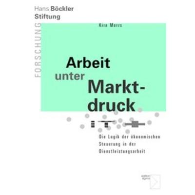 Arbeit unter Marktdruck, Taschenbuch von Kira Marrs, Edition Sigma, 978-3-8360-8696-7