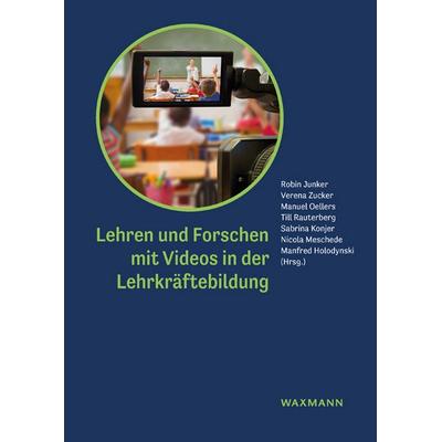 Lehren und Forschen mit Videos in der Lehrkräftebildung, Taschenbuch von , Waxmann Verlag GmbH, 978-3-8309-4511-6