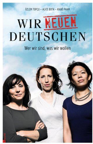 Alice Bota - Wir neuen Deutschen: Wer wir sind, was wir wollen - Preis vom 14.10.2026 23:07:16 h