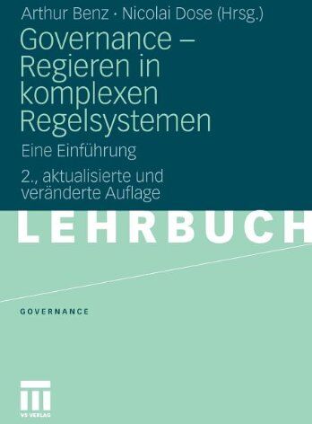 Arthur Benz - Governance - Regieren In Komplexen Regelsystemen: Eine Einführung (German Edition) - Preis vom 09.10.2026 07:28:09 h