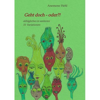 Geht doch - oder?!, Gebundene Ausgabe von Anemone Hehl, Tredition, 978-3-347-58249-1