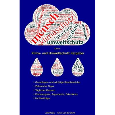 Kleiner Klima- und Umweltschutz Ratgeber, Taschenbuch von Armin von der Werth,Deutsche Umwelthilfe e. V. DUH e.V., Epubli, 978-3-8197-1622-5