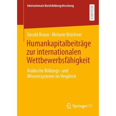 Humankapitalbeiträge zur internationalen Wettbewerbsfähigkeit, Taschenbuch von Gerald Braun,Melanie Brüchner, Springer Fachmedien Wiesbaden GmbH,