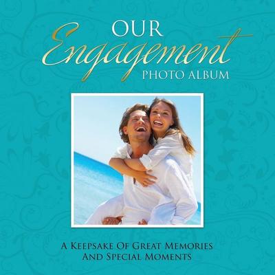 Our Engagement Photo Album, Taschenbuch von Speedy Publishing Llc, Speedy, 978-1-63022-662-6
