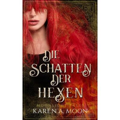 Die Schatten der Hexen, Taschenbuch von Karen A. Moon, Nova MD, 978-3-9859594-0-2