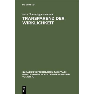 Transparenz der Wirklichkeit, Gebundene Ausgabe von Irène Sonderegger-Kummer, De Gruyter, 978-3-11-001845-5