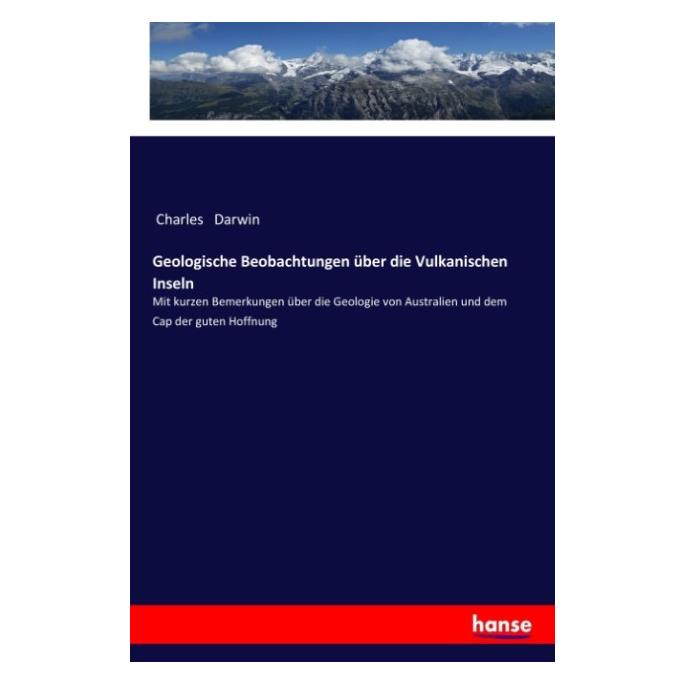 Hansebooks Geologische Beobachtungen über die Vulkanischen Inseln (Deutsch, Softcover, Charles Darwin) (57143506)