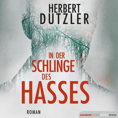 In der Schlinge des Hasses - Herbert Dutzler, Audio, 9783709981849