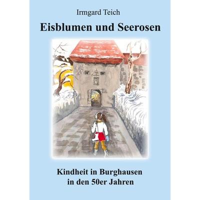 Eisblumen und Seerosen, Taschenbuch von Irmgard Teich, Reimo-Verlag, 978-3-942867-74-0