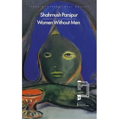 Women Without Men, Taschenbuch von Shahrnush Parsipur, Penguin Books Ltd, 978-0-241-79251-3