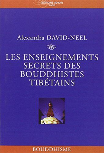 Alexandra David-Neel - Les enseignements secrets des bouddhistes tibétains : la vue pénétrante - Preis vom 18.10.2026 15:28:09 h