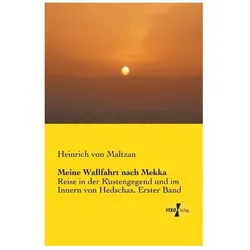 Meine Wallfahrt nach Mekka, Reisebücher von Heinrich von Maltzan