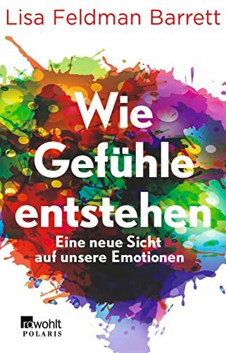 Lisa Feldman Barrett - Wie Gefühle entstehen: Eine neue Sicht auf unsere Emotionen - Preis vom 09.10.2026 07:28:09 h