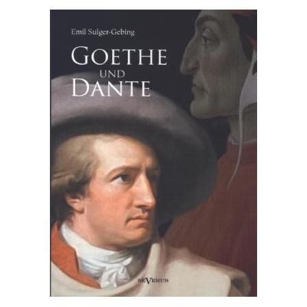 Severus Goethe und Dante (Deutsch, Softcover, Emil Sulger-Gebing) (55520202)