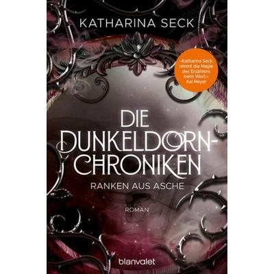 Die Dunkeldorn-Chroniken - Ranken aus Asche, Taschenbuch von Katharina Seck, Blanvalet, 978-3-7341-6325-8