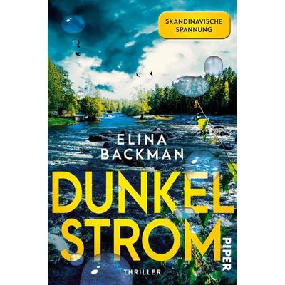 Dunkelstrom, Taschenbuch von Elina Backman, Piper
