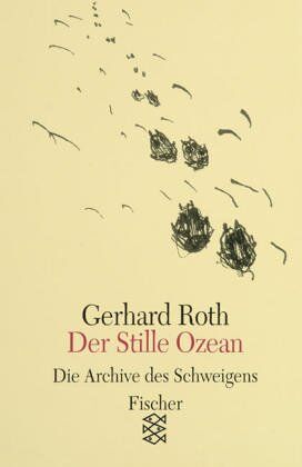 Gerhard Roth - Die Archive des Schweigens: Der Stille Ozean: Roman - Preis vom 09.10.2026 07:28:09 h
