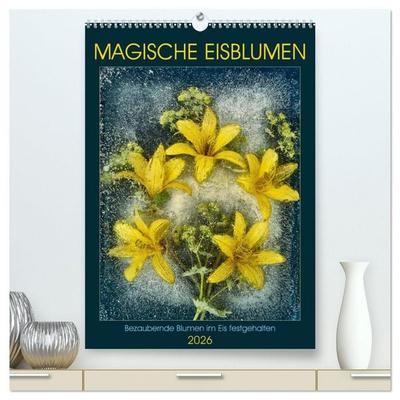Magische Eisblumen (hochwertiger Premium Wandkalender 2026 DIN A2 hoch), Kunstdruck in Hochglanz