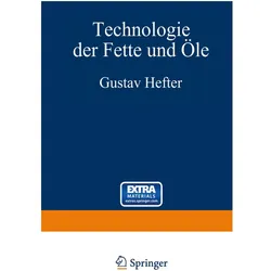 Technologie der Fette und Öle, Fachbücher von G. Lutz, Felix Kassler, O. Heller, Gustav Hefter