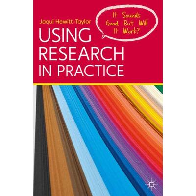Using Research in Practice, Taschenbuch von Jaqui Hewitt-Taylor, Macmillan Education Elt, 978-0-230-27864-6