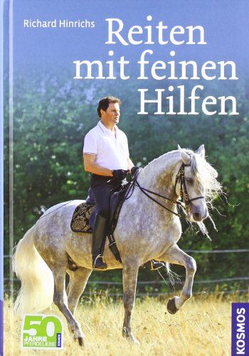 Richard Hinrichs - Reiten mit feinen Hilfen: Sitz, Einwirkung, Motivation für Pferd und Reiter - Preis vom 17.10.2026 19:25:27 h