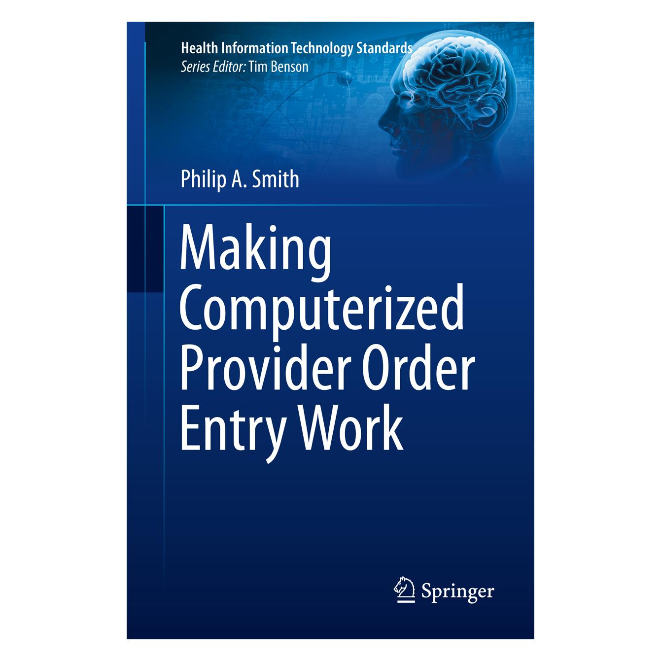 Springer Making Computerized Provider Order Entry Work (Englisch, Softcover, Philip Smith) (55568379)