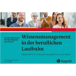 Wissensmanagement in der beruflichen Laufbahn, Fachbücher von Rogalski, Jens, Christina, Claudia, Winkelmann, Karluss, Claudia Winkelmann, Christina Rogalski, Jens Karluss