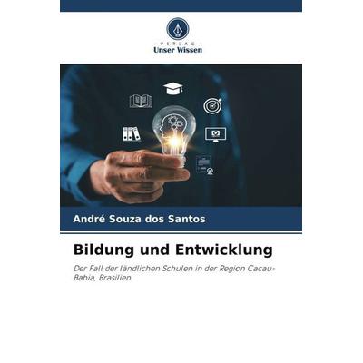 Bildung und Entwicklung, Taschenbuch von André Souza dos Santos, Verlag Unser Wissen