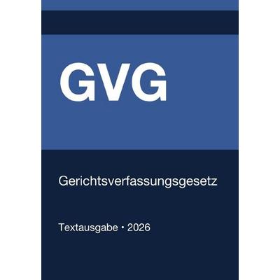 GVG - Gerichtsverfassungsgesetz (Deutschland) 2026, Taschenbuch von Gesetze24 Deutschland, Epubli, 978-3-565-16005-1