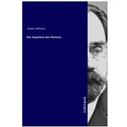 Die Impotenz des Mannes, Fachbücher von Wilhelm Stekel
