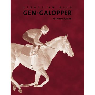 Gen-Galopper, Taschenbuch von Sebastian Klix, BoD – Books on Demand, 978-3-8370-1968-1