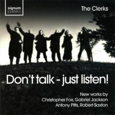 Wickham/Clerks, T: Don't Talk-Just Listen! Chorwerke - Wickham,The Clerks, CD