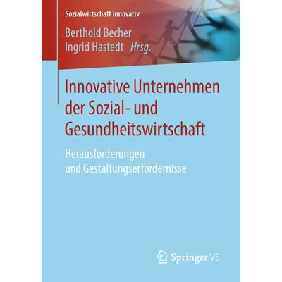 Innovative Unternehmen der Sozial- und Gesundheitswirtschaft, Taschenbuch von , Springer Fachmedien Wiesbaden GmbH, 978-3-658-19503-8