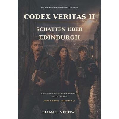 Codex Veritas - Schatten über Edingburgh, Taschenbuch von Elian S. Veritas, Bookmundo, 978-94-039-3290-3