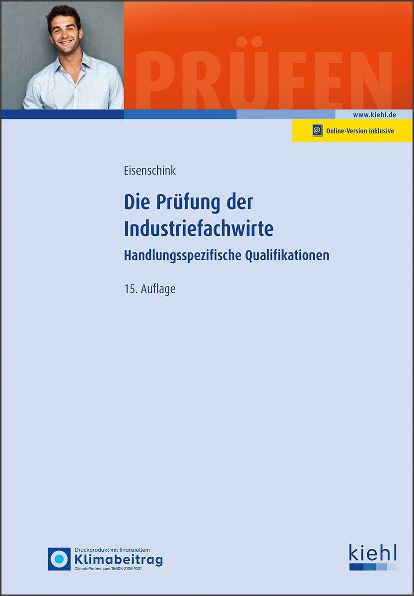 Christian Eisenschink - Die Prüfung der Industriefachwirte: Handlungsspezifische Qualifikationen (Prüfungsbücher für Fachwirte und Fachkaufleute) - Preis vom 06.10.2026 07:26:00 h