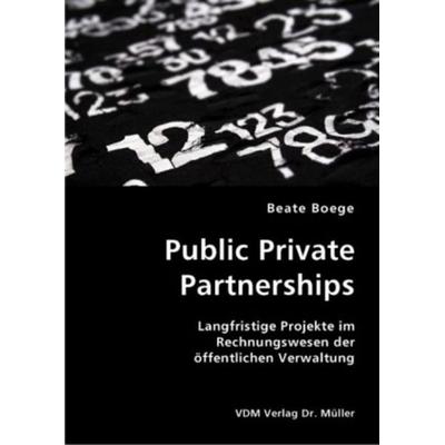 Public Private Partnerships, Taschenbuch von Beate Boege, VDM, 978-3-8364-0965-0