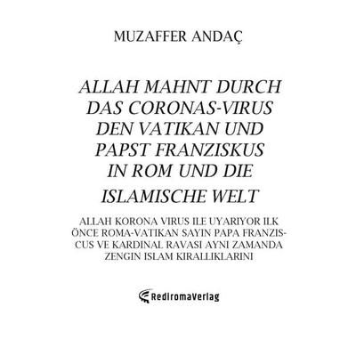 Allah mahnt durch das Corona-Virus den Vatikan und Papst Franziskus in Rom und die islamische Welt, Taschenbuch von Muzaffer Andac, Rediroma-Verlag,