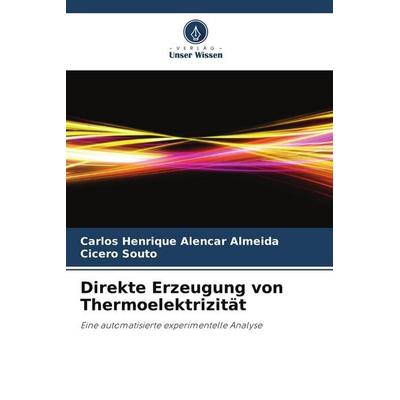 Direkte Erzeugung von Thermoelektrizität, Taschenbuch von Carlos Henrique Alencar Almeida,Cicero Souto, Verlag Unser Wissen, 978-620-8-08976-4
