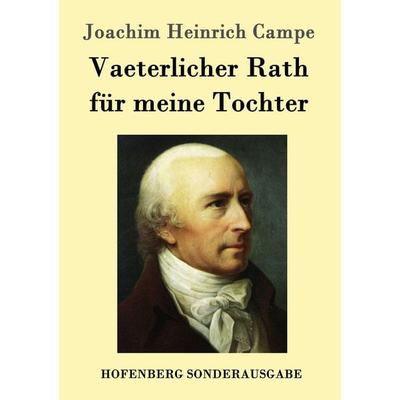 Vaeterlicher Rath für meine Tochter, Taschenbuch von Joachim Heinrich Campe, Hofenberg, 978-3-86199-801-3